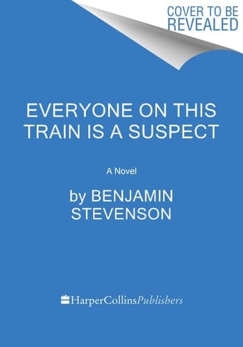 Cover of Everyone on This Train Is a Suspect A Novel