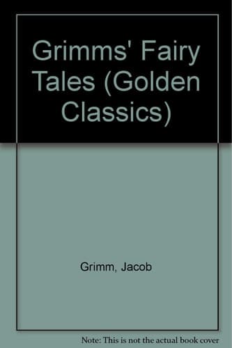 Cover of Grimms' Fairy Tales (Golden Classics)