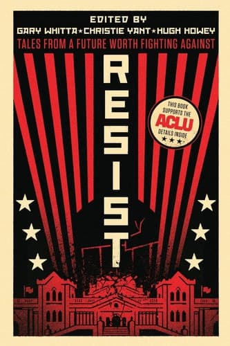 Cover of Resist: Tales from a Future Worth Fighting Against