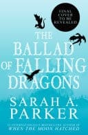 Cover of The Ballad of Falling Dragons: A Novel