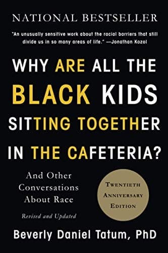 Cover of Why Are All the Black Kids Sitting Together in the Cafeteria? And Other Conversations About Race