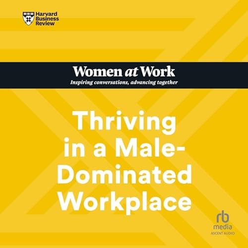 Cover of Thriving in a Male-Dominated Workplace