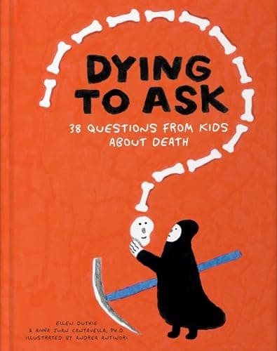 Cover of Dying to Ask 38 Questions from Kids about Death