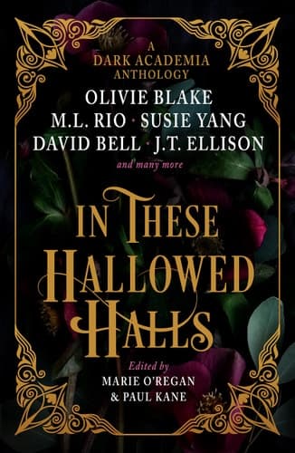 Cover of In These Hallowed Halls: A Dark Academia anthology