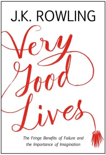 Cover of Very Good Lives: The Fringe Benefits of Failure and the Importance of Imagination