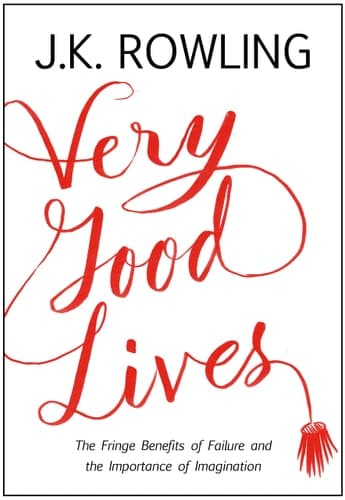 Cover of Very Good Lives: The Fringe Benefits of Failure and the Importance of Imagination