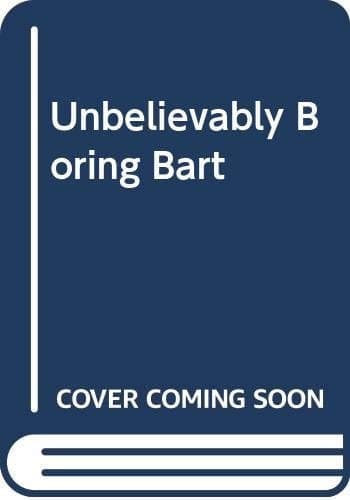 Cover of Unbelievably Boring Bart