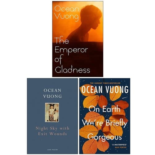 Cover of Ocean Vuong 3 Books Collection Set (The Emperor of Gladness, Night Sky With Exit Wounds & Ocean Vuong On Earth We're Briefly Gorgeous)
