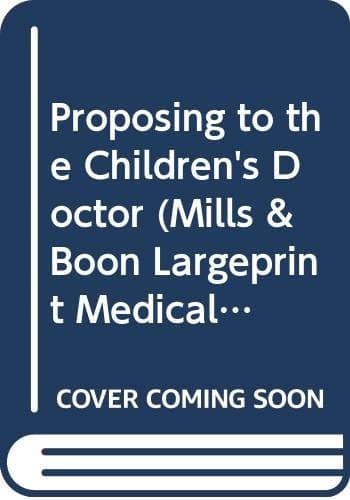 Cover of Proposing to the Children's Doctor