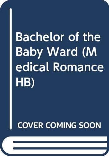 Cover of Bachelor of the Baby Ward