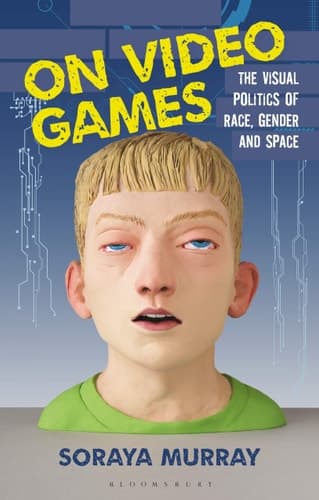 Cover of On Video Games The Visual Politics of Race, Gender and Space