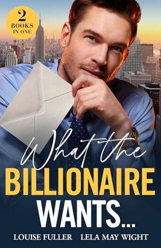 Cover of What the Billionaire Wants...