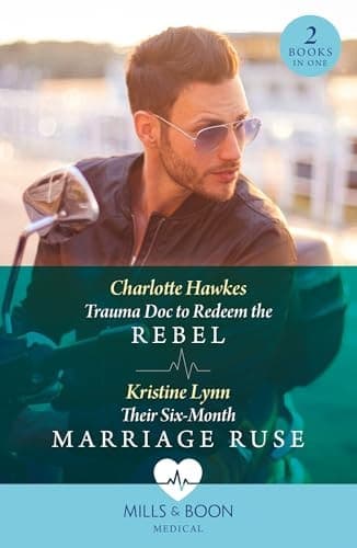 Cover of Trauma Doc to Redeem the Rebel / Their Six-Month Marriage Ruse