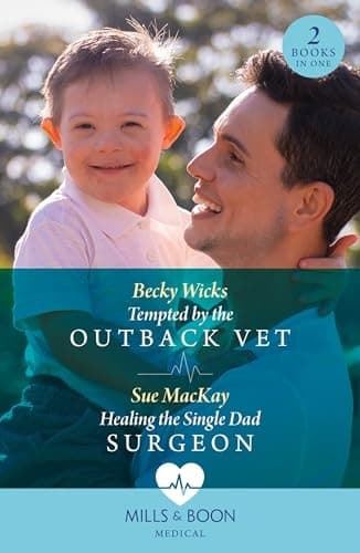 Cover of Tempted by the Outback Vet / Healing the Single Dad Surgeon