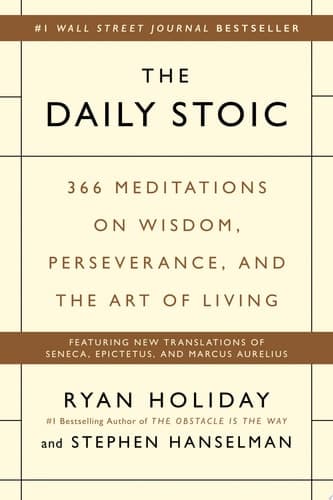 Cover of The Daily Stoic 366 Meditations on Wisdom, Perseverance, and the Art of Living