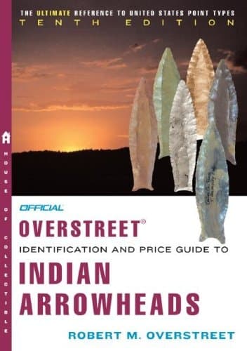 Cover of The Official Overstreet Identification and Price Guide to Indian Arrowheads 10th Edition (Official Overstreet Indian Arrowhead Identification and Price Guide)
