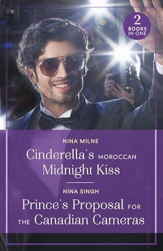 Cover of Cinderella's Moroccan Midnight Kiss / Prince's Proposal for the Canadian Cameras