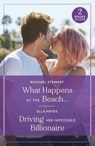 Cover of What Happens at the Beach... / Driving Her Impossible Billionaire