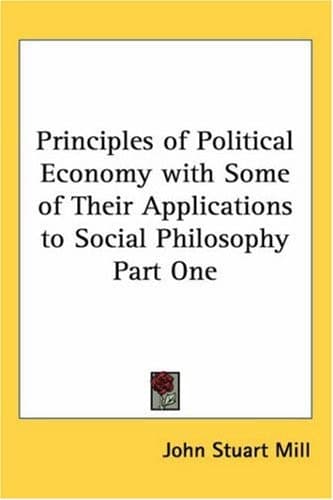 Cover of Principles Of Political Economy With Some Of Their Applications To Social Philosophy