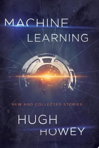 Cover of Machine Learning: New and Collected Stories