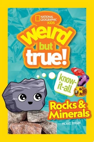 Cover of Weird But True! Know-It-All Rocks & Minerals