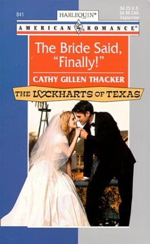 Cover of The Bride Said, Finally! The Lockharts of Texas
