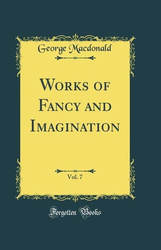 Cover of Works of Fancy and Imagination, Vol. 7 (Classic Reprint)