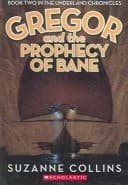 Cover of Gregor and the Prophecy of Bane