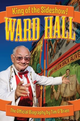 Cover of Ward Hall - King of the Sideshow!