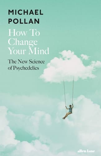 Cover of How to Change Your Mind The New Science of Psychedelics