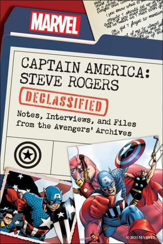 Cover of Captain America: Steve Rogers Declassified Notes, Interviews, and Files from the Avengers’ Archives