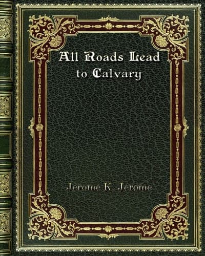 Cover of All Roads Lead to Calvary