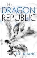 Cover of The Dragon Republic (The Poppy War, Book 2)