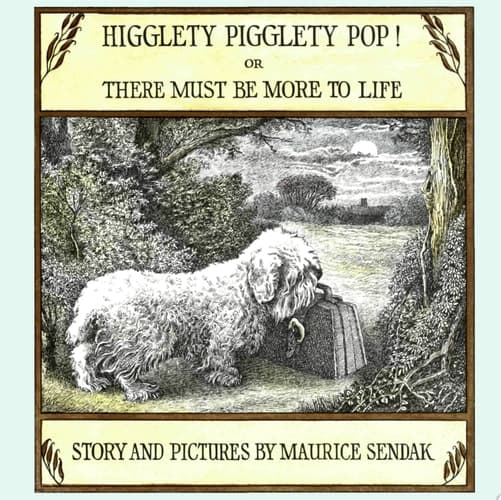 Cover of Higglety Pigglety Pop! Or, There Must Be More to Life