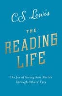 Cover of The Reading Life: The Joy of Seeing New Worlds Through Others’ Eyes