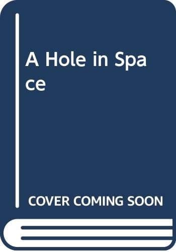 Cover of A Hole in Space