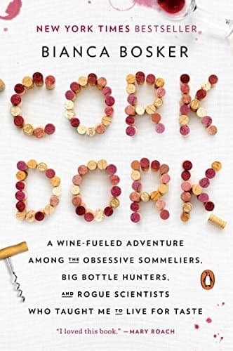 Cover of Cork Dork A Wine-Fueled Adventure Among the Obsessive Sommeliers, Big Bottle Hunters, and Rogue Scientists Who Taught Me to Live for Taste
