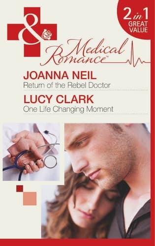 Cover of Return of the Rebel Doctor / One Life Changing Moment