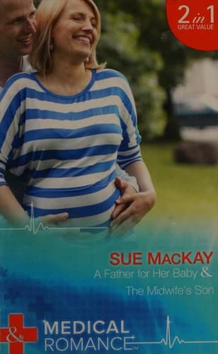 Cover of A Father for Her Baby / The Midwife's Son