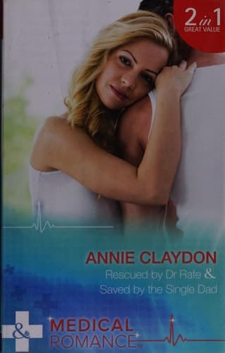 Cover of Rescued by Dr. Rafe / Saved by the Single Dad