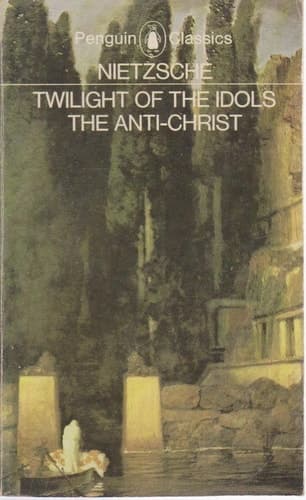 Cover of The Twilight of the Idols and The Anti-Christ