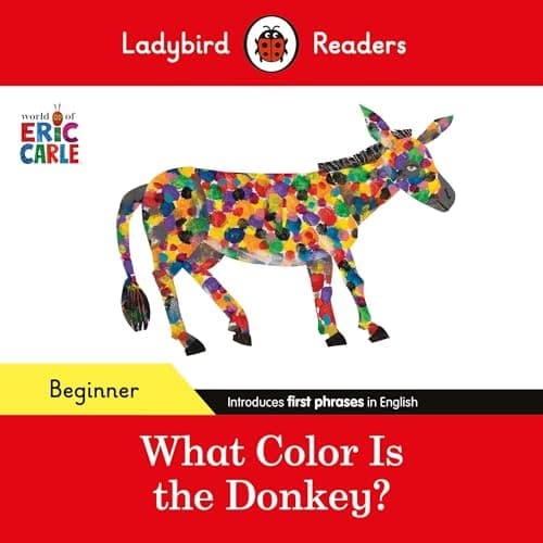 Cover of Ladybird Readers Beginner Level - Eric Carle - What Color Is the Donkey? (ELT Graded Reader)