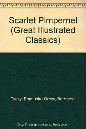 Cover of Scarlet Pimpernel (Great Illustrated Classics)