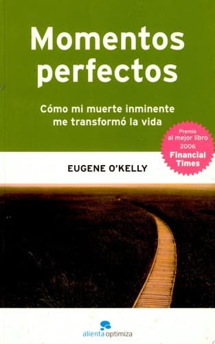 Cover of Momentos perfectos cómo mi muerte inminente me transformó la vida