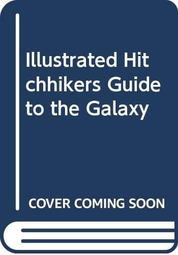 Cover of The Illustrated Hitch-hiker's Guide to the Galaxy