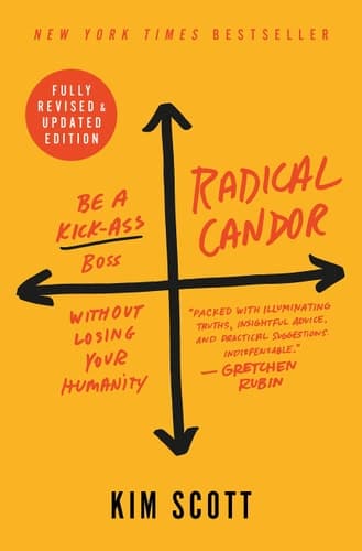Cover of Radical Candor: Be a Kick-Ass Boss Without Losing Your Humanity