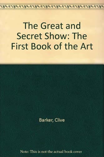 Cover of The Great and Secret Show: The First Book of the Art
