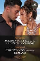 Cover of Accidentally Wearing the Argentinian's Ring / the Tycoon's Diamond Demand