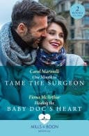 Cover of One Month to Tame the Surgeon / Healing the Baby Doc's Heart
