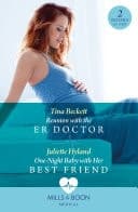 Cover of Reunion with the Er Doctor / One-Night Baby with Her Best Friend
